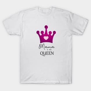 Mama is the Queen with Purple Crown and Pink Heart T-Shirt